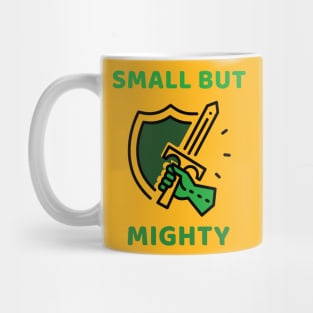 SMALL BUT MIGHTY Mug